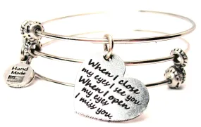 When I Close My Eyes I See You When I Open My Eyes I Miss You Triple Style Expandable Bangle Bracelet